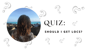 should i get locs quiz - how to decide on locs